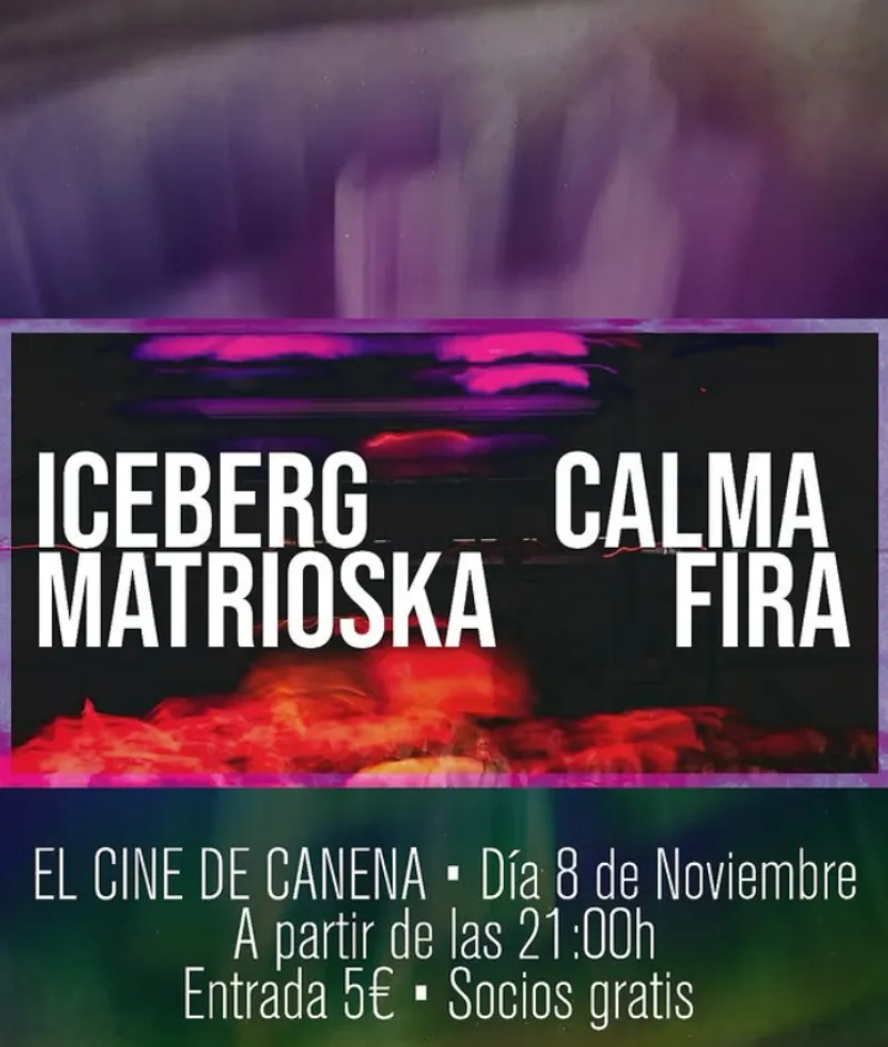 Iceberg Matrioska + Calma Fira